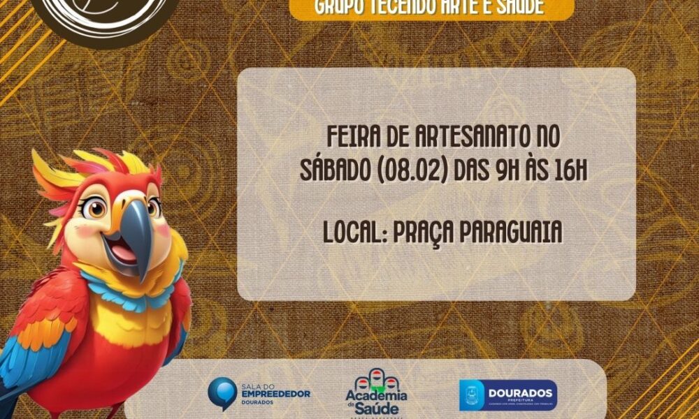 feira-de-artesanato-tecendo-arte-e-saude-acontece-neste-sabado-na-praca-paraguaia-–-portal-prefeitura-de-dourados